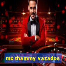 mc thammy vazados